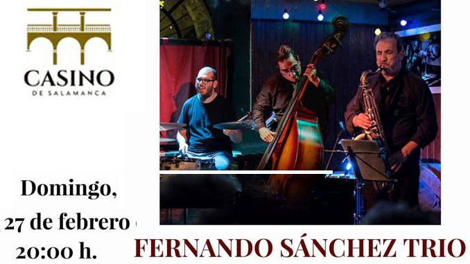 Concierto Fernando Sánchez Trio, domingo 27 febrero, 20:00h